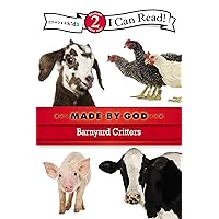 Barnyard Critters: Level 2 (I Can Read! / Made By God) Barnyard Critters: Level 2 (I Can Read! / Made By God) Paperback Kindle