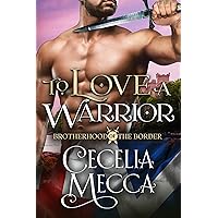 To Love a Warrior (Brotherhood of the Border Book 4) To Love a Warrior (Brotherhood of the Border Book 4) Kindle Paperback