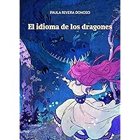 El idioma de los dragones (Spanish Edition) El idioma de los dragones (Spanish Edition) Kindle