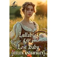 Lullabies for a Lost Baby: A Historical Western Romance Novel Lullabies for a Lost Baby: A Historical Western Romance Novel Kindle