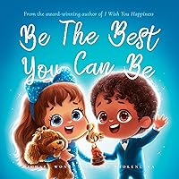 Be The Best You Can Be (The Unconditional Love Series Book 7) Be The Best You Can Be (The Unconditional Love Series Book 7) Kindle Paperback