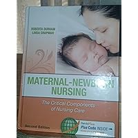 Maternal-Newborn Nursing: The Critical Components of Nursing Care Maternal-Newborn Nursing: The Critical Components of Nursing Care Hardcover Kindle