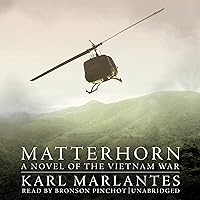 Matterhorn: A Novel of the Vietnam War Matterhorn: A Novel of the Vietnam War Audible Audiobook Paperback Kindle Hardcover MP3 CD