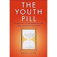 The Youth Pill: Scientists at the Brink of an Anti-Aging Revolution The Youth Pill: Scientists at the Brink of an Anti-Aging Revolution Kindle Audible Audiobook Hardcover Paperback Audio CD