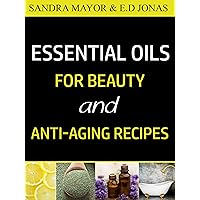 ESSENTIAL OILS FOR BEAUTY and ANTI-AGING RECIPES: Essential Oils For Skincare, Hair-care, Detox Bath, and How to Eliminate Wrinkles, Age Spots, Fine-lines ... in Less Than 21 Days (Volume Book 2) ESSENTIAL OILS FOR BEAUTY and ANTI-AGING RECIPES: Essential Oils For Skincare, Hair-care, Detox Bath, and How to Eliminate Wrinkles, Age Spots, Fine-lines ... in Less Than 21 Days (Volume Book 2) Kindle