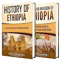 Ethiopia: A Captivating Guide to Ethiopian History and the Second Italo-Abyssinian War (Exploring Africa’s Past)