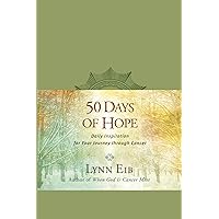 50 Days of Hope: Daily Inspiration for Your Journey through Cancer