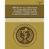 Effect of soy isoflavones on anthropometric and metabolic measurements in postmenopausal women.