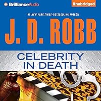 Celebrity in Death: In Death, Book 34 Celebrity in Death: In Death, Book 34 Audible Audiobook Kindle Mass Market Paperback Hardcover Paperback MP3 CD