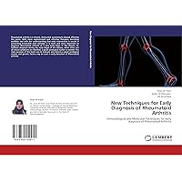 New Techniques for Early Diagnosis of Rheumatoid Arthritis: Immunological and Molecular Techniques for early diagnosis of Rheumatoid Arthritis New Techniques for Early Diagnosis of Rheumatoid Arthritis: Immunological and Molecular Techniques for early diagnosis of Rheumatoid Arthritis Paperback