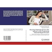 Nursing Protocol of Care for women with Pregnancy Induced Hypertension: What is PIH, prevalence, complications,Nursing Protocol of Care on Pregnancy Induced Hypertension