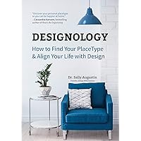 Designology: How to Find Your PlaceType and Align Your Life With Design (Residential Interior Design, Home Decoration, and Home Staging Book) Designology: How to Find Your PlaceType and Align Your Life With Design (Residential Interior Design, Home Decoration, and Home Staging Book) Paperback Audible Audiobook Kindle Audio CD