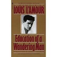 Education of a Wandering Man: A Memoir Education of a Wandering Man: A Memoir Paperback Kindle Hardcover Mass Market Paperback