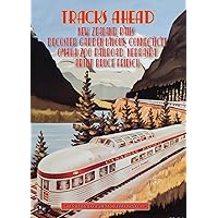Tracks Ahead: New Zealand Rails / Decoster Garden Layout, Connecticut / Omaha Zo