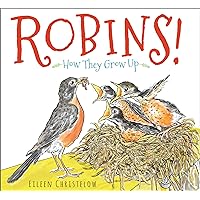 Robins!: How They Grow Up Robins!: How They Grow Up Hardcover Kindle