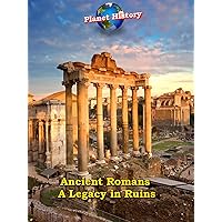 Ancient Romans - A Legacy in Ruins