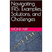 Navigating IFRS: Examples, Solutions, and Challenges