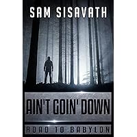 Ain't Goin' Down (Road To Babylon, Book 12) Ain't Goin' Down (Road To Babylon, Book 12) Kindle Paperback