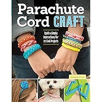 Parachute Cord Craft: Quick & Simple Instructions for 22 Cool Projects (Design Originals) Step-by-Step Directions & Knots for Bracelets, Necklaces, Belts, Lanyards, Dog Collars, Key Fobs, & More Parachute Cord Craft: Quick & Simple Instructions for 22 Cool Projects (Design Originals) Step-by-Step Directions & Knots for Bracelets, Necklaces, Belts, Lanyards, Dog Collars, Key Fobs, & More Paperback Kindle
