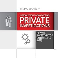 Introduction to Conducting Private Investigations: Private Investigator Entry Level (02E) Introduction to Conducting Private Investigations: Private Investigator Entry Level (02E) Audible Audiobook Kindle Paperback