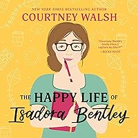 The Happy Life of Isadora Bentley The Happy Life of Isadora Bentley Kindle Audible Audiobook Paperback Library Binding