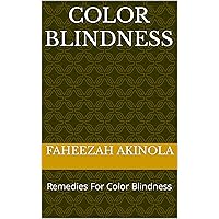 COLOR BLINDNESS: Remedies For Color Blindness COLOR BLINDNESS: Remedies For Color Blindness Kindle