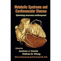 Metabolic Syndrome and Cardiovascular Disease: Epidemiology, Assessment, and Management Metabolic Syndrome and Cardiovascular Disease: Epidemiology, Assessment, and Management Kindle Hardcover