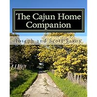 The Cajun Home Companion: Learn to Speak Cajun French And Other Essentials Every Cajun Should Know The Cajun Home Companion: Learn to Speak Cajun French And Other Essentials Every Cajun Should Know Paperback