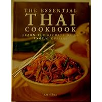 The Essential Thai Cookbook: Learn the Secrets of an Exotic Cuisine The Essential Thai Cookbook: Learn the Secrets of an Exotic Cuisine Hardcover Paperback