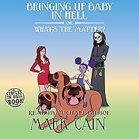 Bringing Up Baby in Hell, or What's the Matter?: Circles in Hell, Book 10 Bringing Up Baby in Hell, or What's the Matter?: Circles in Hell, Book 10 Audible Audiobook Kindle