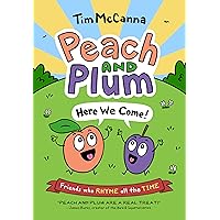 Peach and Plum: Here We Come! (Peach and Plum, 1) Peach and Plum: Here We Come! (Peach and Plum, 1) Paperback Kindle Hardcover