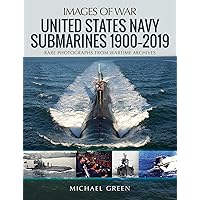 United States Navy Submarines 1900–2019 (Images of War) United States Navy Submarines 1900–2019 (Images of War) Kindle Paperback