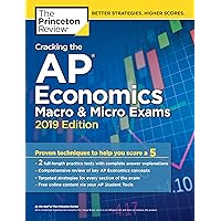 Cracking the AP Economics Macro & Micro Exams, 2019 Edition: Practice Tests & Proven Techniques to Help You Score a 5 (College Test Preparation) Cracking the AP Economics Macro & Micro Exams, 2019 Edition: Practice Tests & Proven Techniques to Help You Score a 5 (College Test Preparation) Paperback