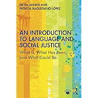 An Introduction to Language and Social Justice An Introduction to Language and Social Justice Paperback Kindle Hardcover