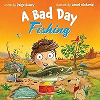 A Bad Day Fishing A Bad Day Fishing Hardcover Board book Paperback