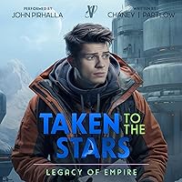 Legacy of Empire: Taken to the Stars, Book 4 Legacy of Empire: Taken to the Stars, Book 4 Audible Audiobook Kindle Paperback