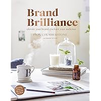 Brand Brilliance: Elevate Your Brand, Enchant Your Audience Brand Brilliance: Elevate Your Brand, Enchant Your Audience Paperback Kindle