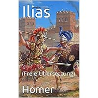 Ilias (German Edition) Ilias (German Edition) Kindle Audible Audiobook Leather Bound Paperback Audio CD