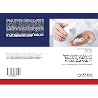 Formulation of Mouth Dissolving Tablets of Montelukast Sodium: Mouth Dissolving by a Sublimation method