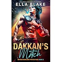 Dakkan's Match: A Sci-Fi Alien Romance (Mitran Warlord Protectors Book 3) Dakkan's Match: A Sci-Fi Alien Romance (Mitran Warlord Protectors Book 3) Kindle