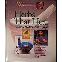 Herbs That Heal: Natural Medicine at Its Best (Women's Edge Health Enhancement Guide) Herbs That Heal: Natural Medicine at Its Best (Women's Edge Health Enhancement Guide) Hardcover