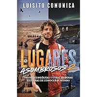 Lugares asombrosos 2 / Amazing Places 2. Unusual Journeys and Other Strange Ways of Getting to Know the World (Spanish Edition) Lugares asombrosos 2 / Amazing Places 2. Unusual Journeys and Other Strange Ways of Getting to Know the World (Spanish Edition) Paperback Audible Audiobook Kindle