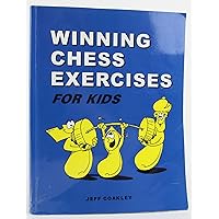 Winning Chess Exercises for Kids Winning Chess Exercises for Kids Paperback Mass Market Paperback