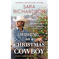 Wishing on a Christmas Cowboy (Star Valley Book 1) Wishing on a Christmas Cowboy (Star Valley Book 1) Kindle Mass Market Paperback