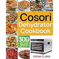 Cosori Dehydrator Cookbook Cosori Dehydrator Cookbook Paperback Hardcover