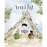 Build: God Loves You and Created You to Build in Your Own Brilliant Way Build: God Loves You and Created You to Build in Your Own Brilliant Way Hardcover