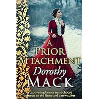 A Prior Attachment (Dorothy Mack Regency Romances) A Prior Attachment (Dorothy Mack Regency Romances) Kindle Paperback Mass Market Paperback