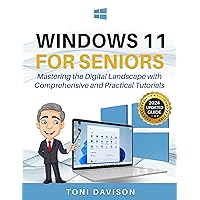 Windows 11 for Seniors: Mastering the Digital Landscape with Comprehensive and Practical Tutorials | Discover Your Roadmap to Digital Independence Windows 11 for Seniors: Mastering the Digital Landscape with Comprehensive and Practical Tutorials | Discover Your Roadmap to Digital Independence Kindle Paperback Hardcover