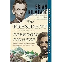 The President and the Freedom Fighter: Abraham Lincoln, Frederick Douglass, and Their Battle to Save America's Soul The President and the Freedom Fighter: Abraham Lincoln, Frederick Douglass, and Their Battle to Save America's Soul Hardcover Audible Audiobook Kindle Paperback Audio CD