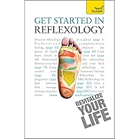 Get Started in Reflexology: A practical beginner's guide to the ancient therapeutic art (Teach Yourself) Get Started in Reflexology: A practical beginner's guide to the ancient therapeutic art (Teach Yourself) Kindle Paperback